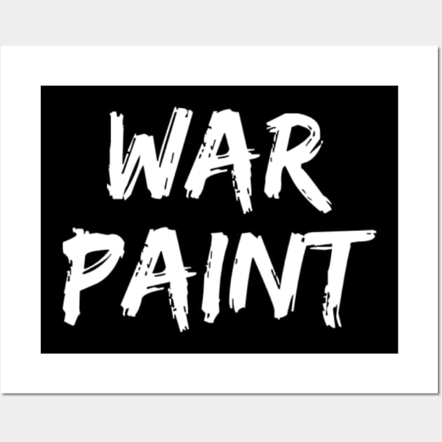 War Paint Wall Art by That Cheeky Tee